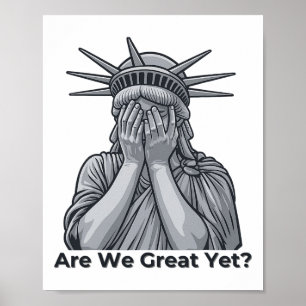 Anti-trump Are We Great Yet  Poster