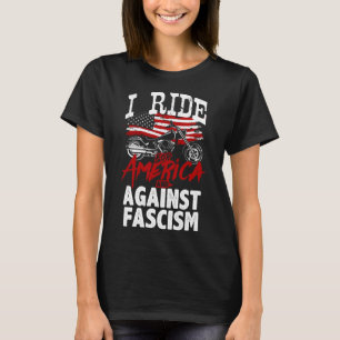 Anti Trump Biker Resist Against Fascism Protest T-Shirt