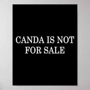 Anti-trump Canada Is Not For Sale Patriotic Statem Poster