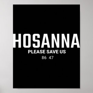 Anti Trump Christian 86 47 Hosanna Please Save Us Poster