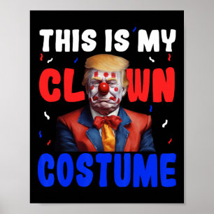 Anti Trump Clown Costume Funny Halloween President Poster