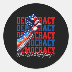 Anti-trump Democracy It's Worth Fighting 4 Classic Round Sticker