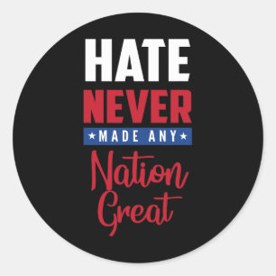 Anti Trump Democrat Gift Hate Never Made Any Natio Classic Round Sticker