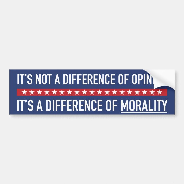 Anti-Trump Difference Of Morality Bumper Sticker (Front)