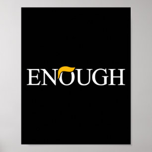 Anti-trump Enough Political Protest Funny Poster