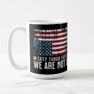 Anti Trump Flag Design Whiskey Tango Foxtrot Coffee Mug