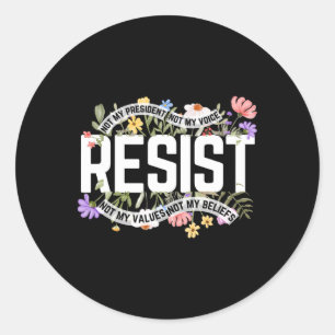 Anti-trump Floral Resist Not My President - Black  Classic Round Sticker