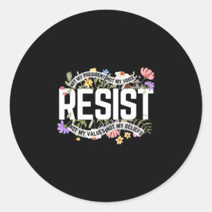 Anti-trump Floral Resist Not My President - Black Classic Round Sticker