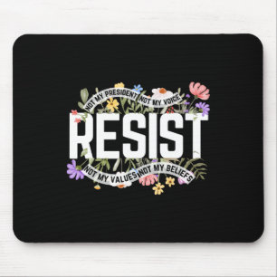 Anti-trump Floral Resist Not My President - Black  Mouse Pad