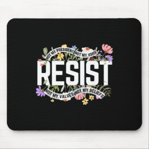 Anti-trump Floral Resist Not My President - Black, Mouse Pad