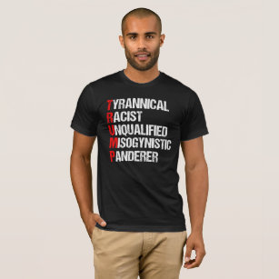 Anti Trump Funny Acronym T-Shirt