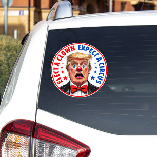 Anti Trump Funny elect a clown expect a circus
