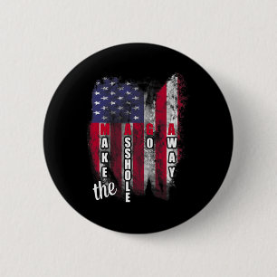 Anti Trump Funny Mega Make The Hole Go Away Slogan 6 Cm Round Badge