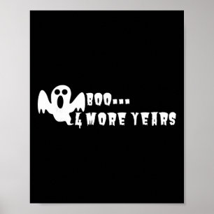Anti Trump Halloween, 4 More Years Poster