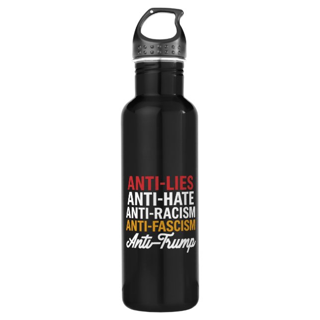 Anti Trump Hate Lies and Fascism Resist Anti Trump 710 Ml Water Bottle (Front)