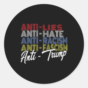 Anti Trump Hate Lies And Fascism Resist Vote Nov Classic Round Sticker