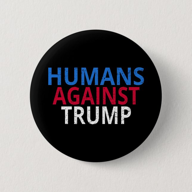 Anti-Trump - Humans Against Trump 6 Cm Round Badge (Front)