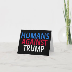 Anti-Trump - Humans Against Trump Card