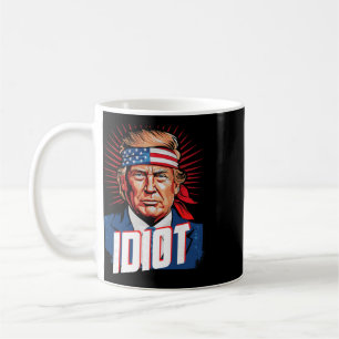 Anti Trump Idiot Coffee Mug