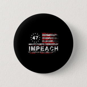 Anti trump impeach 47 trump 47th president flagAnt 6 Cm Round Badge
