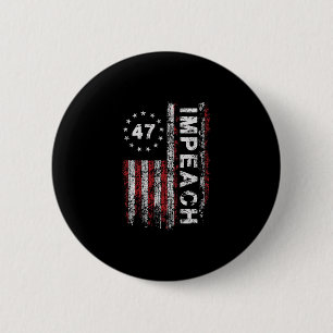 Anti Trump Impeach 47 Trump 47th President Us Flag 6 Cm Round Badge