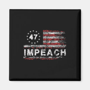 Anti Trump Impeach 47 Trump 47th President Us Flag Magnet