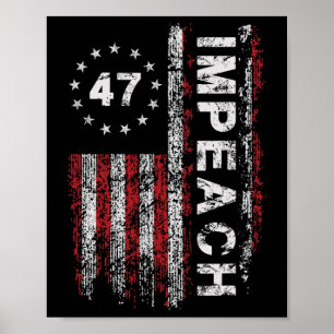 Anti Trump Impeach 47 Trump 47th President Us Flag Poster