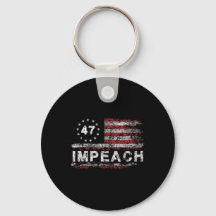 Anti Trump Impeach 47 Trump 47th President Us Key Ring