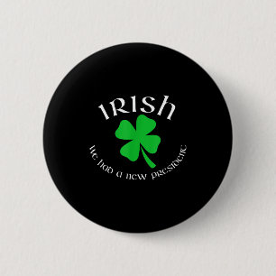 Anti Trump Irish New President Funny St Patricks 6 Cm Round Badge