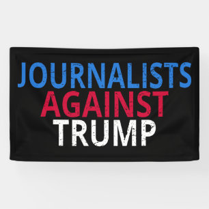 Anti-Trump - Journalists Against Trump Banner