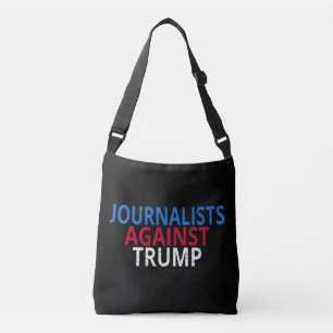 Anti-Trump - Journalists Against Trump Crossbody Bag