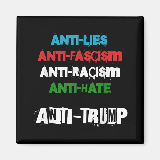Anti Trump Lies Fascism Racism And Hate Trump 86 4 Magnet (Front)