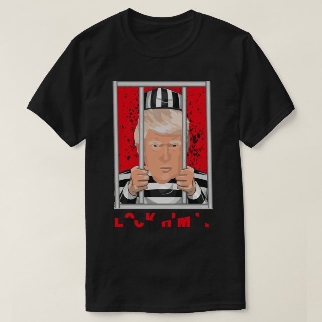 Anti Trump lock him up   T-Shirt (Design Front)