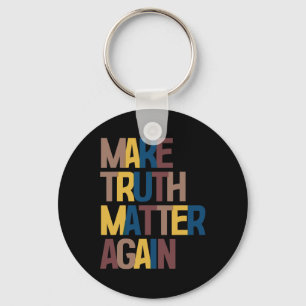 Anti-trump - Make Truth Problem Again Key Ring