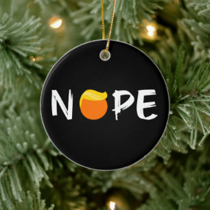 Anti-Trump - Nope Edition II Ceramic Ornament