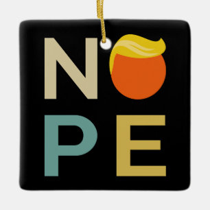Anti-Trump - Nope Edition III Ceramic Ornament