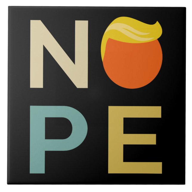 Anti-Trump - Nope Edition III Ceramic Tile (Front)