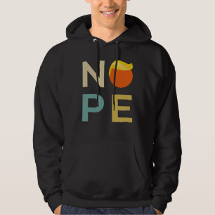 Anti-Trump - Nope Edition III Hoodie