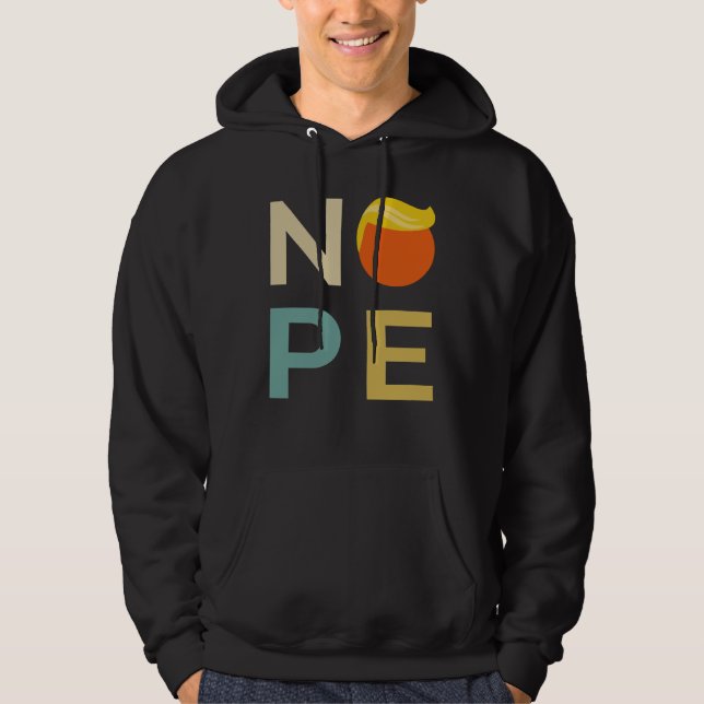 Anti-Trump - Nope Edition III Hoodie (Front)