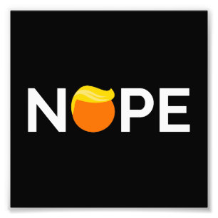 Anti-Trump - Nope Edition Photo Print