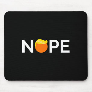 Anti-trump - Nope, Gift For People Against Trump Mouse Pad