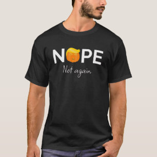 Anti-Trump - Nope, Not Again Halloween Edition I T-Shirt