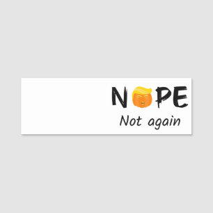 Anti-Trump - Nope, Not Again Halloween Edition II Name Tag