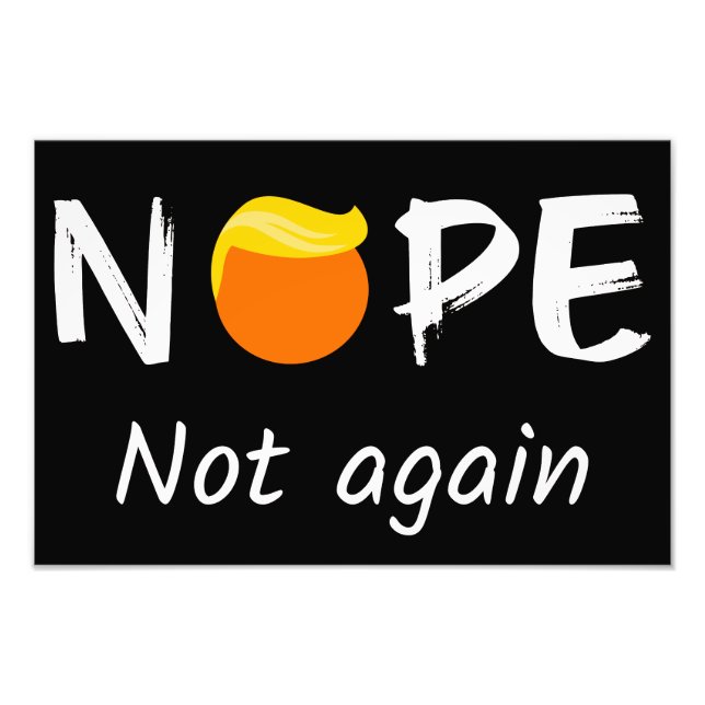 Anti-Trump - Nope, Not Again Halloween Edition II Photo Print (Front)