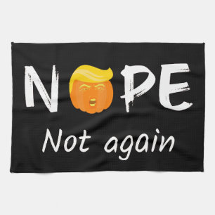 Anti-Trump - Nope, Not Again Halloween Edition II Tea Towel