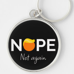 Anti-Trump - Nope, Not Again I Key Ring