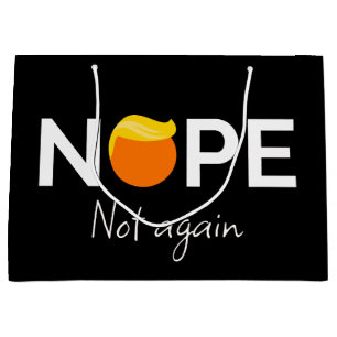 Anti-Trump - Nope, Not Again I Large Gift Bag