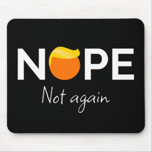 Anti-Trump - Nope, Not Again I Mouse Pad
