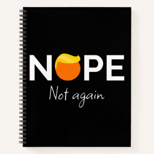 Anti-Trump - Nope, Not Again I Notebook