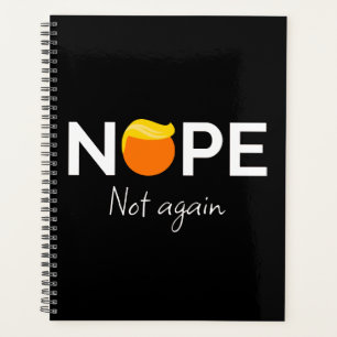 Anti-Trump - Nope, Not Again I Planner